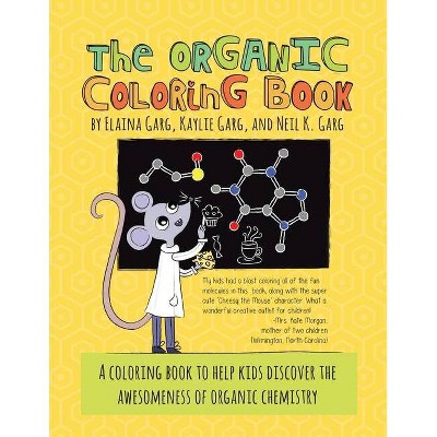 The Organic Coloring Book - by  Elaina Garg & Kaylie Garg & Neil K Garg (Paperback)