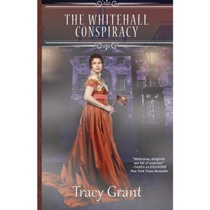 The Whitehall Conspiracy - (Rannoch Fraser Mysteries) by  Tracy Grant (Paperback) - 1 of 1