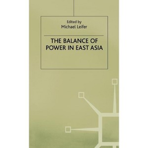 The Balance of Power in East Asia - (Rusi Defence Studies) by  Michael Leifer (Hardcover) - 1 of 1