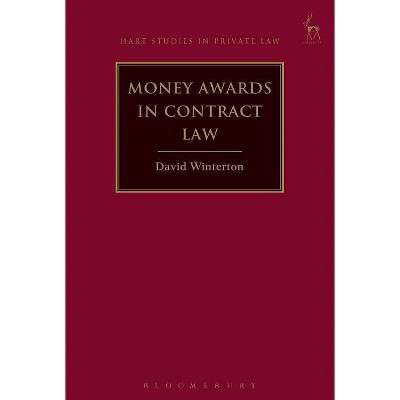 Money Awards in Contract Law - (Hart Studies in Private Law) by  David Winterton (Paperback)