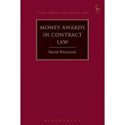 Money Awards in Contract Law - (Hart Studies in Private Law) by  David Winterton (Paperback)