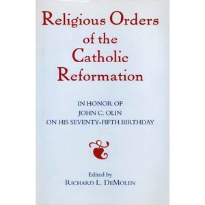 Religious Orders of the Catholic Reformation - by  Richard Demolen (Hardcover) - 1 of 1