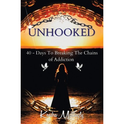 Unhooked - by  Kendra Mattingly (Paperback)