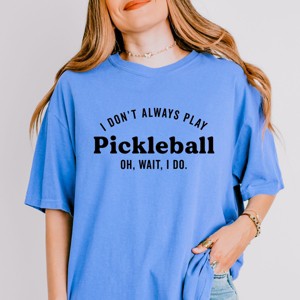 Simply Sage Market I Don't Always Play Pickleball Garment Dyed Tee - 1 of 4