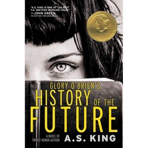Glory O'Brien's History of the Future - by  A S King (Paperback) - 1 of 1