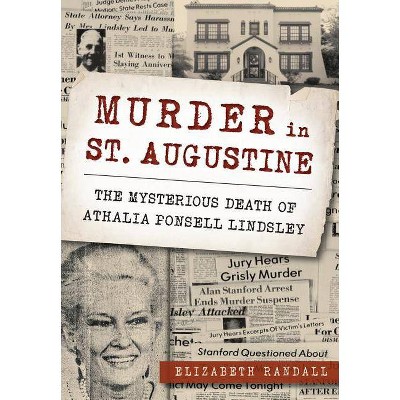 Murder in St. Augustine - (True Crime) by  Elizabeth Randall (Paperback)