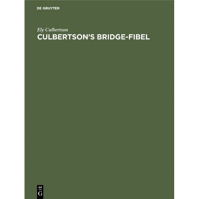 Culbertson's Bridge-Fibel - by  Ely Culbertson (Hardcover)