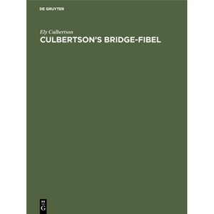 Culbertson's Bridge-Fibel - by  Ely Culbertson (Hardcover) - 1 of 1