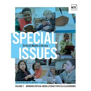 Special Issues, Volume 2: Critical Media Literacy - by  William Kist & Mary T Christel (Paperback) - 1 of 1
