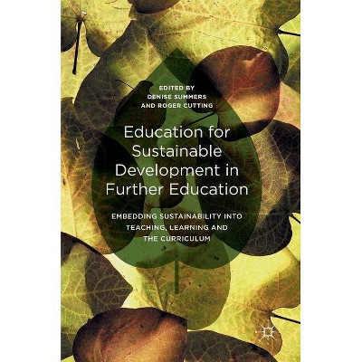 Education for Sustainable Development in Further Education - by  Denise Summers & Roger Cutting (Hardcover)