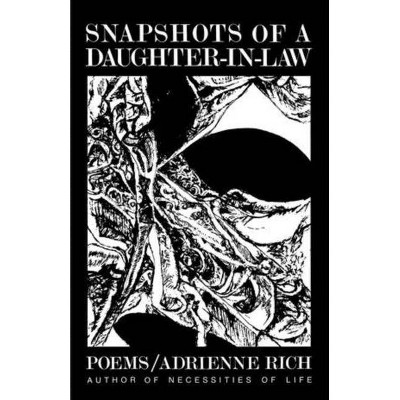 Snapshots of a Daughter-In-Law - by  Adrienne Cecile Rich & Adrinne Rich (Paperback)