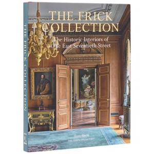 The Frick Collection: The Historic Interiors - by  Xavier F Salomon (Hardcover) - 1 of 1