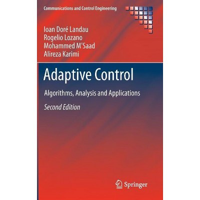 Adaptive Control - (Communications and Control Engineering) 2nd Edition by  Ioan Doré Landau & Rogelio Lozano & Mohammed M'Saad & Alireza Karimi