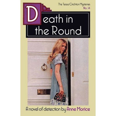 Death in the Round - (The Tessa Crichton Mysteries) by  Anne Morice (Paperback)