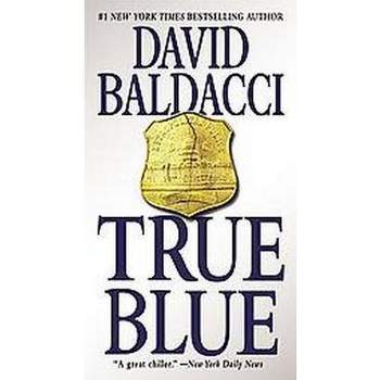 True Blue (Reprint) (Paperback) by David Baldacci