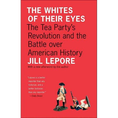 The Whites of Their Eyes - (Public Square) by  Jill Lepore (Paperback)