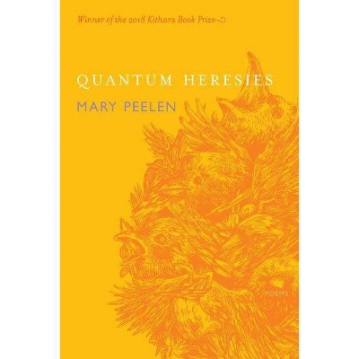 Quantum Heresies - by  Mary Peelen (Paperback)