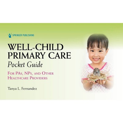 Well-Child Primary Care Pocket Guide - by  Tanya Fernandez (Spiral Bound)