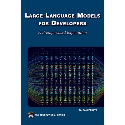 Large Language Models for Developers - (MLI Generative AI) by  Oswald Campesato (Paperback)