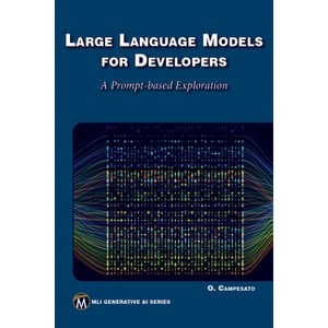 Large Language Models for Developers - (MLI Generative AI) by  Oswald Campesato (Paperback) - 1 of 1