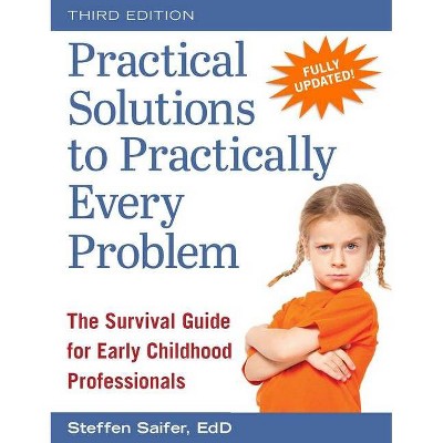 Practical Solutions to Practically Every Problem - 3rd Edition by  Steffen Saifer (Paperback)