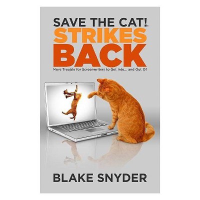 Save the Cat! Strikes Back - by  Blake Snyder (Paperback)