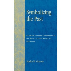 Symbolizing the Past - by  Sandra M Grayson (Hardcover) - 1 of 1