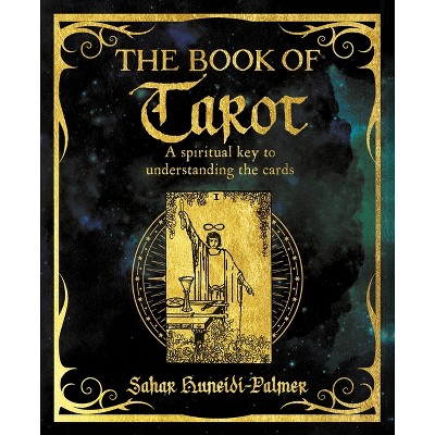 The Book of Tarot - (Mystic Arts Handbooks) by  Sahar Huneidi Palmer (Paperback)