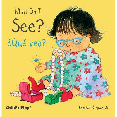 What Do I See? / ¿Qué Veo? - (Board Book)