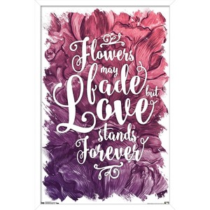 Trends International Flowers May Fade - Love Stands Forever Framed Wall Poster Prints - 1 of 4