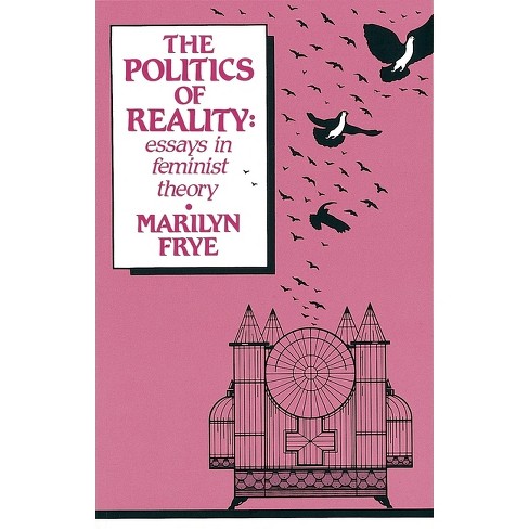 Politics of Reality - (Crossing Press Feminist (Paperback)) by  Marilyn Frye (Paperback) - image 1 of 1