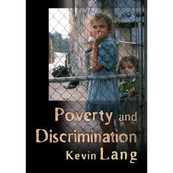 Poverty and Discrimination - by  Kevin Lang (Hardcover)