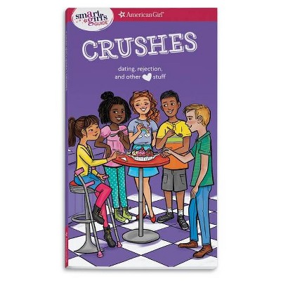 A Smart Girl's Guide: Crushes - by  Nancy Holyoke (Paperback)