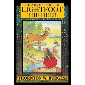 The Adventures of Lightfoot the Deer - by  Thornton W Burgess (Paperback) - 1 of 1