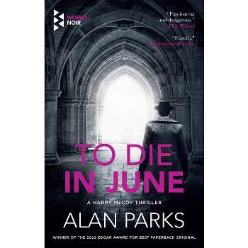 To Die in June - (Harry McCoy) by  Alan Parks (Paperback)