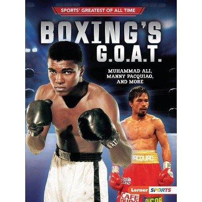 Boxing's G.O.A.T. - (Sports' Greatest of All Time (Lerner (Tm) Sports)) by  Jon M Fishman (Paperback)