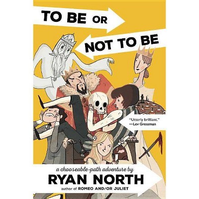 To Be or Not to Be - by  Ryan North (Paperback)