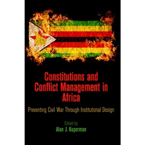 Constitutions and Conflict Management in Africa - (National and Ethnic Conflict in the 21st Century) by  Alan J Kuperman (Hardcover) - 1 of 1