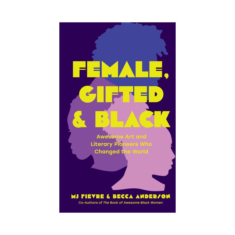 Female, Gifted, and Black - by  Becca Anderson & M J Fievre (Paperback), 1 of 2