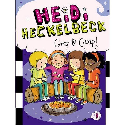 Heidi Heckelbeck Goes to Camp!, 8 - by  Wanda Coven (Hardcover)