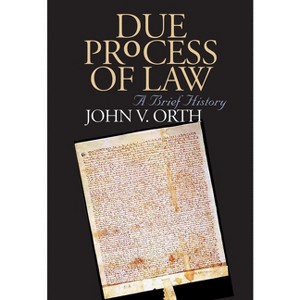 Due Process of Law - by  John V Orth (Paperback) - 1 of 1