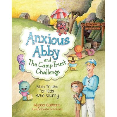 Anxious Abby and The Camp Trust Challenge - by  Alyssa Cathers (Paperback)