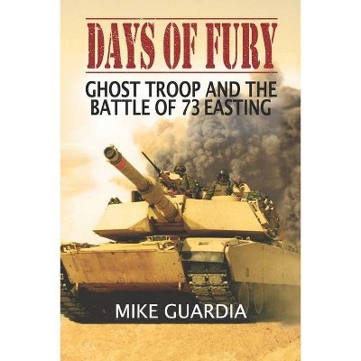 Days of Fury - by  Mike Guardia (Paperback)