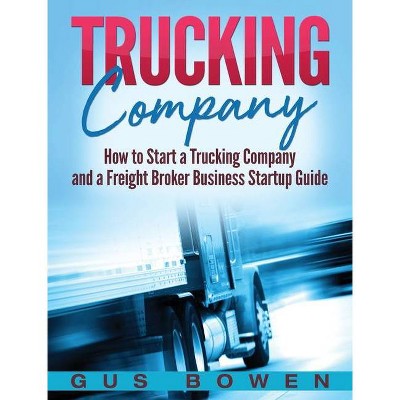 Trucking Company - by  Gus Bowen (Hardcover)