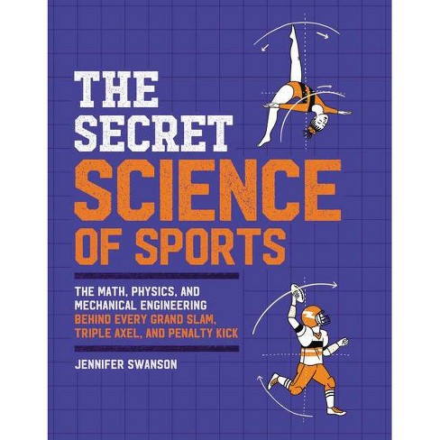 The Secret Science Of Sports - By Jennifer Swanson (hardcover) : Target