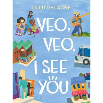 Veo, Veo, I See You - by  Lulu Delacre (Hardcover)
