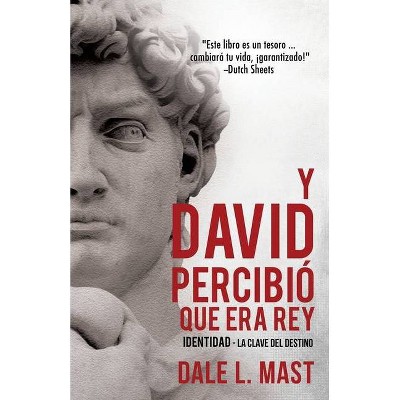 Y David Percibió Que Era Rey - by  Dale L Mast (Paperback)