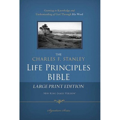 Charles F. Stanley Life Principles Bible-NKJV-Large Print - by  Thomas Nelson (Hardcover)