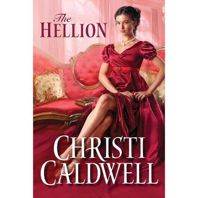 The Hellion - (Wicked Wallflowers) by  Christi Caldwell (Paperback)