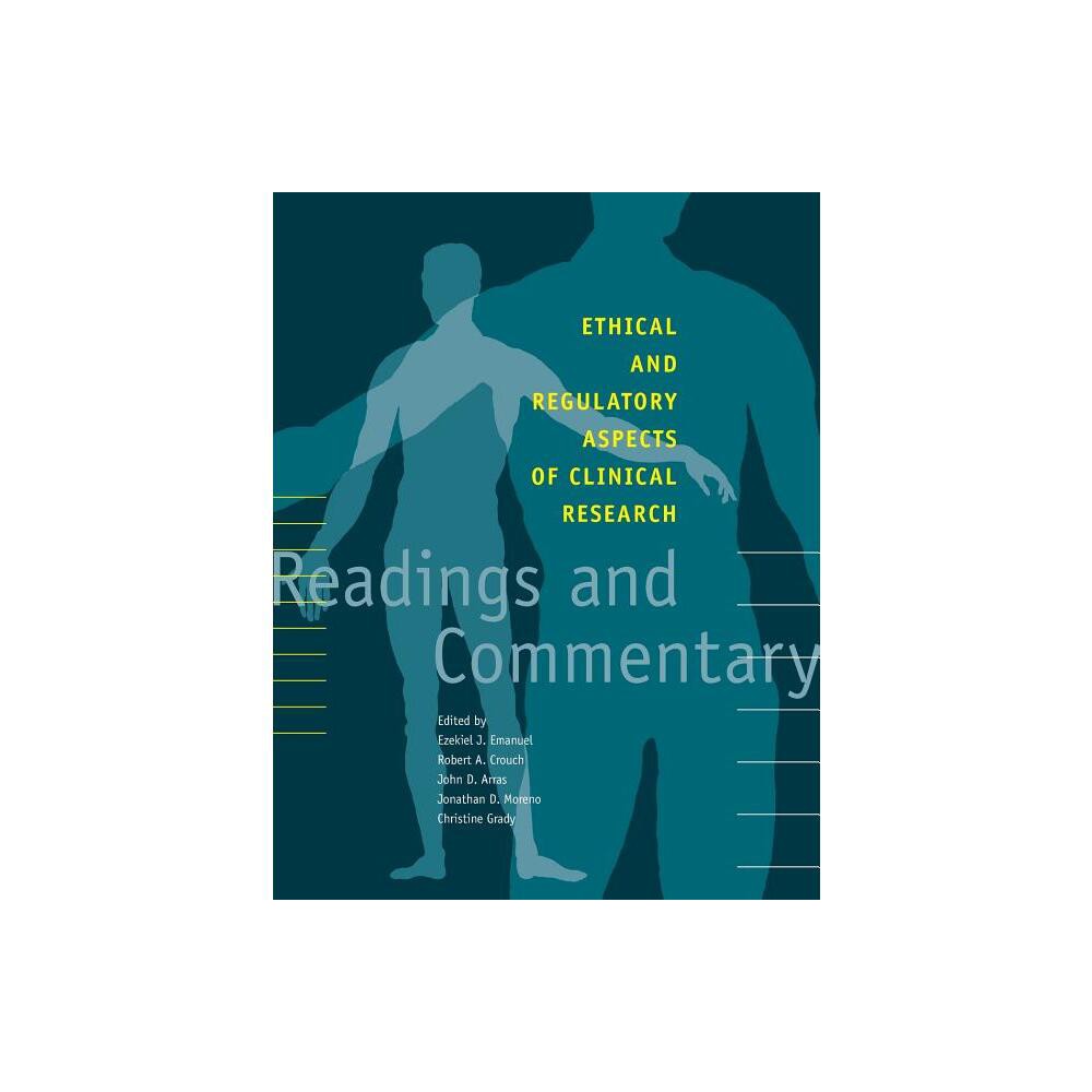 Ethical and Regulatory Aspects of Clinical Research - by Ezekiel J Emanuel & Robert A Crouch & John D Arras & Jonathan D Moreno (Paperback)